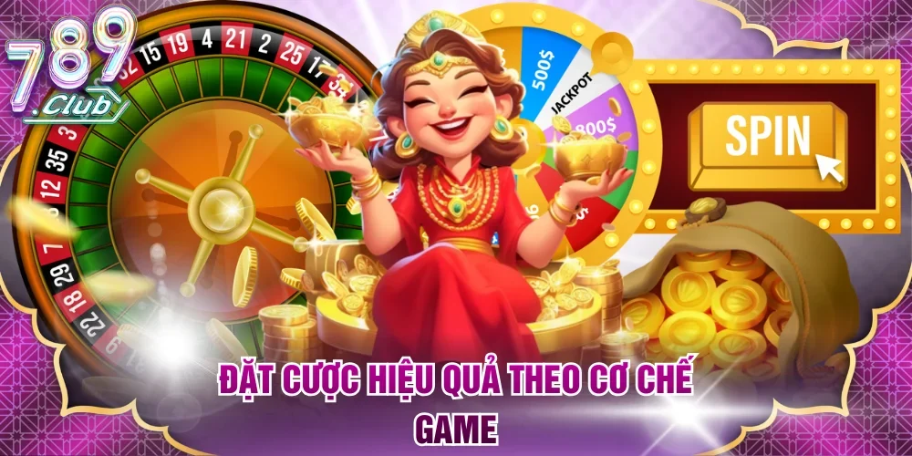 Đặt cược hiệu quả theo cơ chế game
