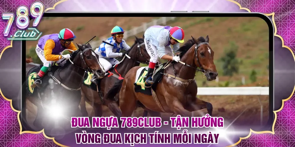 Đua Ngựa 789Club